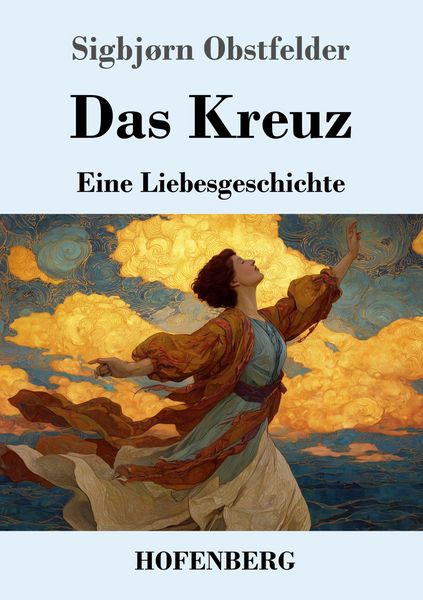 Das Kreuz, Taschenbuch von Sigbjørn Obstfelder, Henricus - Edition Deutsche Klassik, 9783743752573