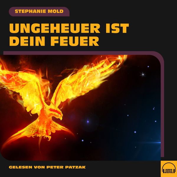 Produktbild: Ungeheuer ist dein Feuer