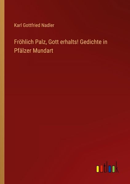 Produktbild: Fr&ouml;hlich Palz, Gott erhalts! Gedichte in Pf&auml;lzer Mundart