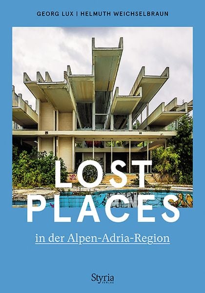 Produktbild: Lost Places in der Alpen-Adria-Region