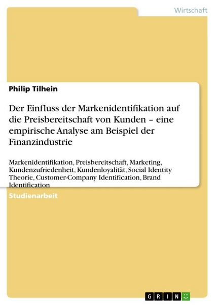 Der Einfluss der Markenidentifikation auf die Preisbereitschaft von Kunden - eine empirische Analyse am Beispiel der Finanzindustrie, Taschenbuch von