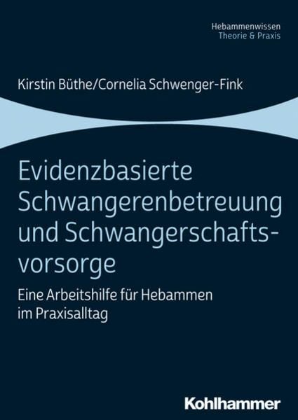 Evidenzbasierte Schwangerenbetreuung und Schwangerschaftsvorsorge, Taschenbuch von Kirstin Büthe,Cornelia Schwenger-Fink, Kohlhammer