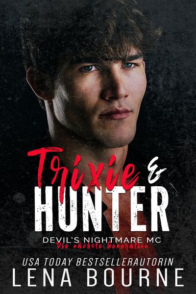 Produktbild: Trixie & Hunter (Devil's Nightmare MC Die n&auml;chste Generation Serie, Band 4)