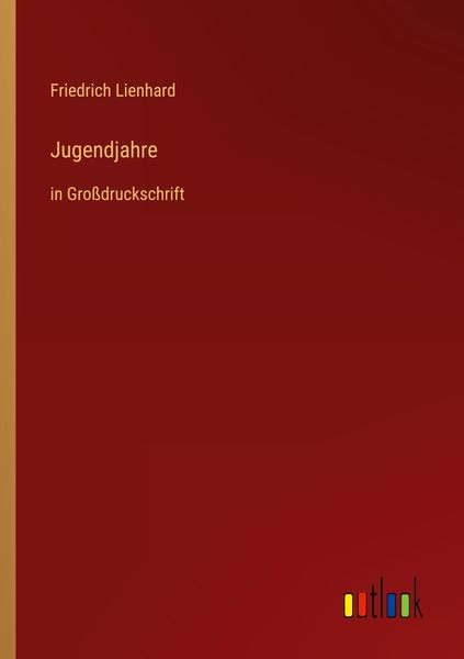 Jugendjahre, Taschenbuch von Friedrich Lienhard, Outlook, 9783368473747