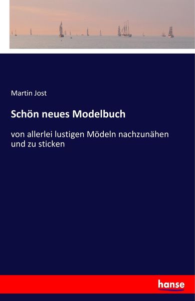 Schön neues Modelbuch, Taschenbuch von Martin Jost, Hansebooks, 9783337855741