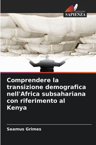 Produktbild: Comprendere la transizione demografica nell'Africa subsahariana con riferimento al Kenya