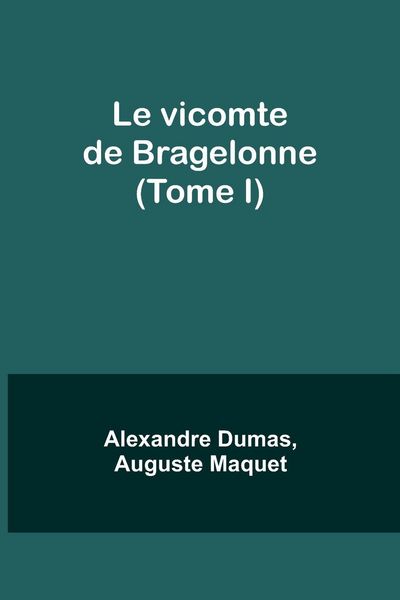 Produktbild: Le vicomte de Bragelonne (Tome I)