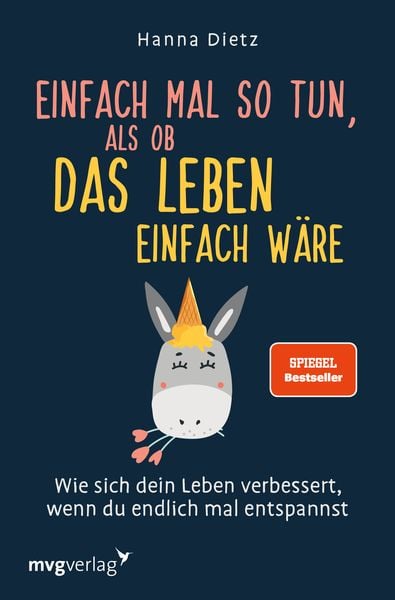 Einfach mal so tun, als ob das Leben einfach wäre, Taschenbuch von Hanna Dietz, Mvg, 9783747401262