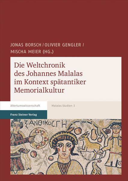 Produktbild: Die Weltchronik des Johannes Malalas im Kontext sp&auml;tantiker Memorialkultur