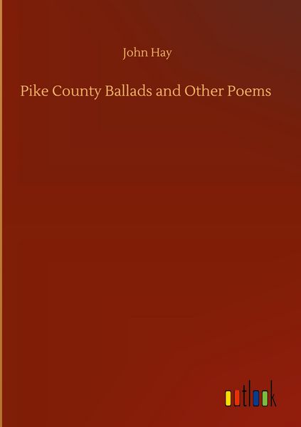Produktbild: Pike County Ballads and Other Poems