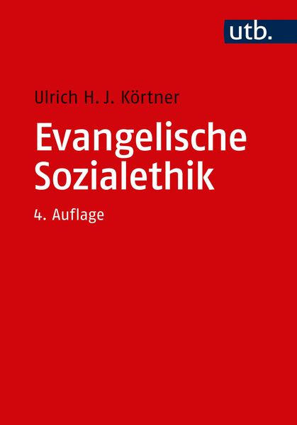 Evangelische Sozialethik, Taschenbuch von Ulrich H. J. Körtner, Utb GmbH, 9783825252885