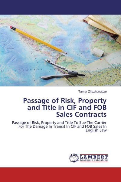Produktbild: Passage of Risk, Property and Title in CIF and FOB Sales Contracts