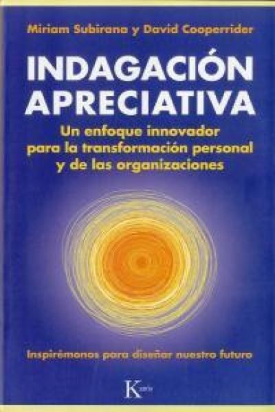 Produktbild: Indagaci&oacute;n apreciativa : un enfoque innovador para la transformaci&oacute;n personal y de las organizaciones