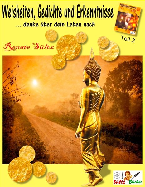 Produktbild: Weisheiten, Gedichte und Erkenntnisse... denke &uuml;ber dein Leben nach - Teil 2