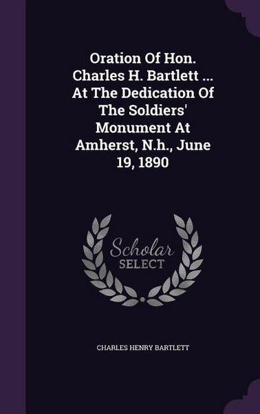 Produktbild: Oration Of Hon. Charles H. Bartlett ... At The Dedication Of The Soldiers' Monument At Amherst, N.h., June 19, 1890
