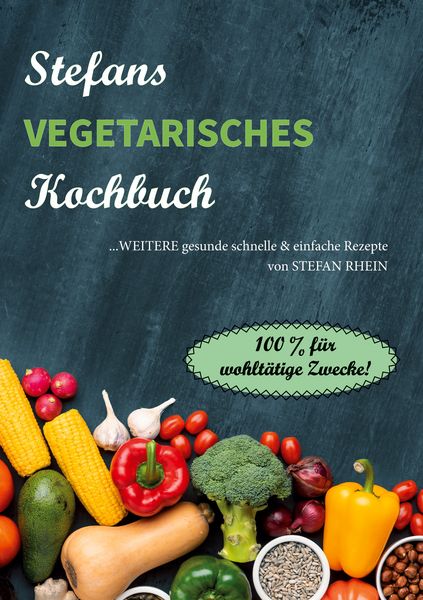 Stefans vegetarisches Kochbuch, Taschenbuch von Stefan Rhein, BoD – Books on Demand, 9783753405957