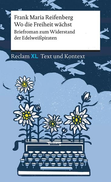 Produktbild: Wo die Freiheit wächst. Briefroman zum Widerstand der Edelweißpiraten