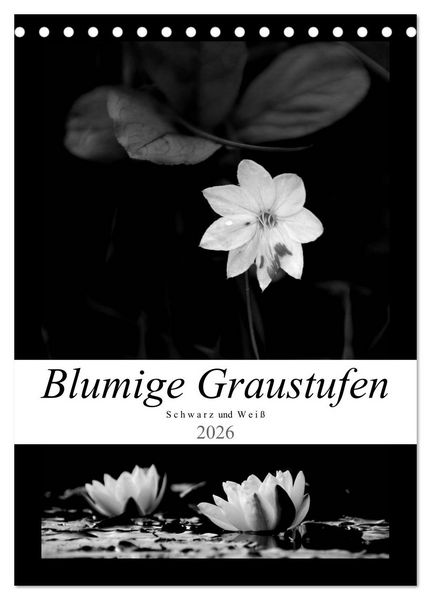 Produktbild: Blumige Graustufen - Schwarz und Wei&szlig; (Tischkalender 2026 DIN A5 hoch), CALVENDO Monatskalender