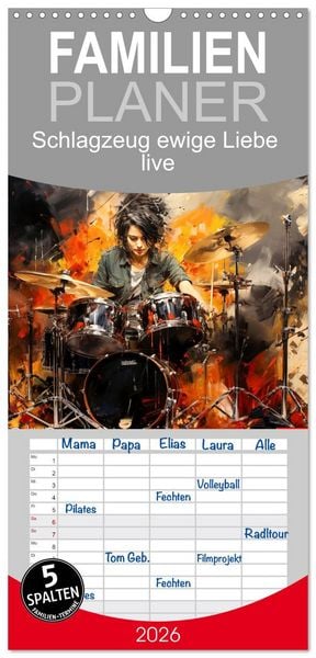 Familienplaner 2026 - Schlagzeug ewige Liebe live mit 5 Spalten (Wandkalender, 21 x 45 cm) CALVENDO