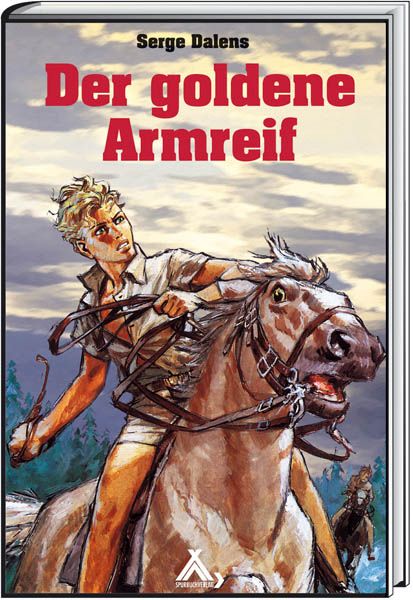 Der goldene Armreif, Gebundene Ausgabe von Serge Dalens, Spurbuchverlag, 978-3-88778-023-4