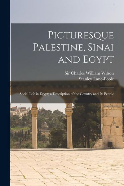 Produktbild: Picturesque Palestine, Sinai and Egypt: Social Life in Egypt; a Description of the Country and Its People
