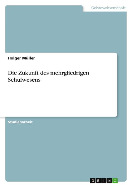 Produktbild: Die Zukunft des mehrgliedrigen Schulwesens