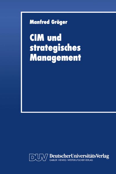 CIM und strategisches Management, Taschenbuch von Manfred Gröger, Deutscher Universitätsverlag, 9783824400997