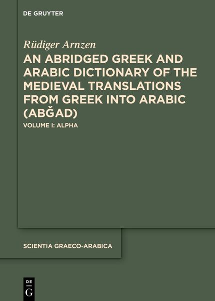 Produktbild: An Abridged Greek and Arabic Dictionary of the Medieval Translations from Greek into Arabic (ABǦAD)