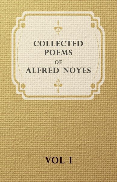 Produktbild: Collected Poems of Alfred Noyes - Vol I