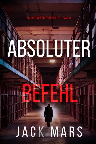 Produktbild: Absoluter Befehl (Ein Jake-Mercer-Politthriller - Band 14)