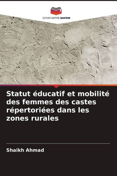 Produktbild: Statut &eacute;ducatif et mobilit&eacute; des femmes des castes r&eacute;pertori&eacute;es dans les zones rurales