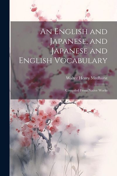 Produktbild: An English and Japanese, and Japanese and English Vocabulary: Compiled From Native Works