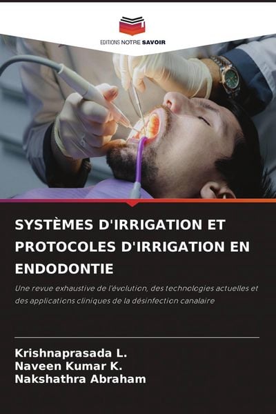 Produktbild: SYST&Egrave;MES D'IRRIGATION ET PROTOCOLES D'IRRIGATION EN ENDODONTIE
