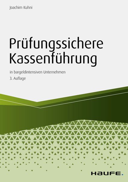 Produktbild: Pr&uuml;fungssichere Kassenf&uuml;hrung in bargeldintensiven Unternehmen