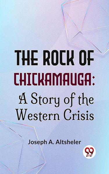 Produktbild: The Rock Of Chickamauga: A Story Of The Western Crisis