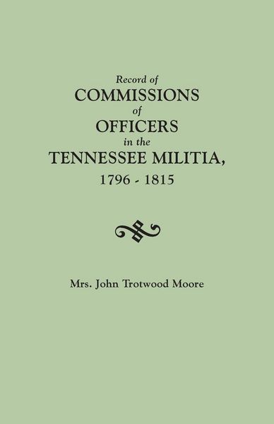 Produktbild: Record of Commissions of Officers in the Tennessee Militia, 1796-1815