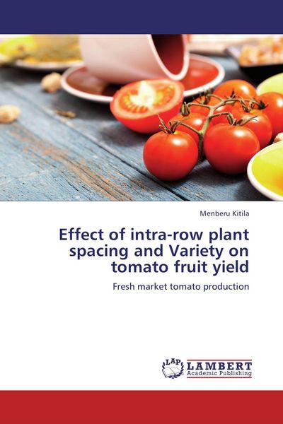 Produktbild: Effect of intra-row plant spacing and Variety on tomato fruit yield