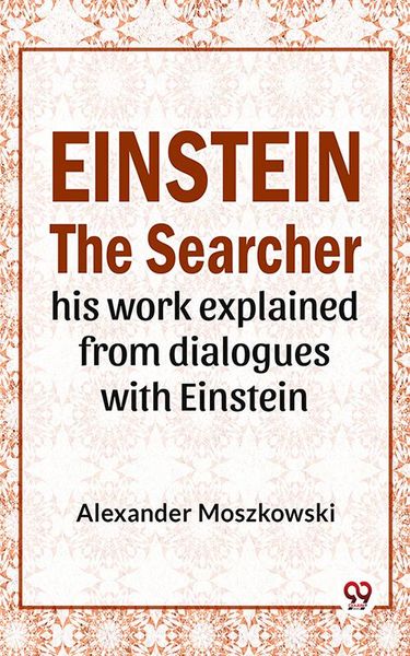 Produktbild: Einstein The Searcher His Work Explained From Dialogues With Einstein