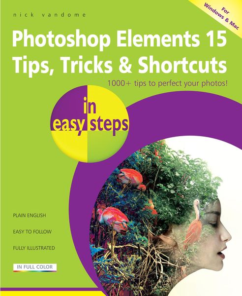 Produktbild: Photoshop Elements 15 Tips, Tricks & Shortcuts in easy steps