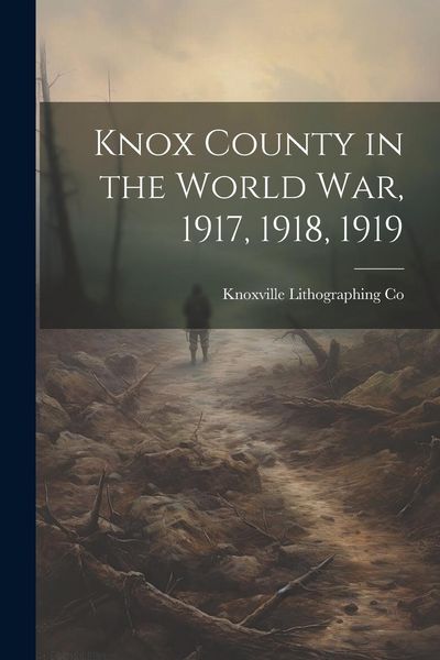Produktbild: Knox County in the World war, 1917, 1918, 1919