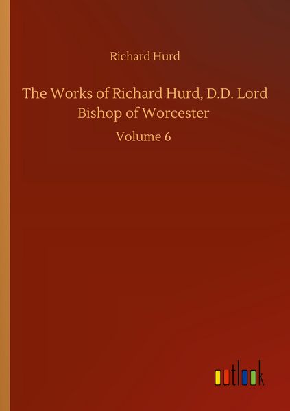 Produktbild: The Works of Richard Hurd, D.D. Lord Bishop of Worcester