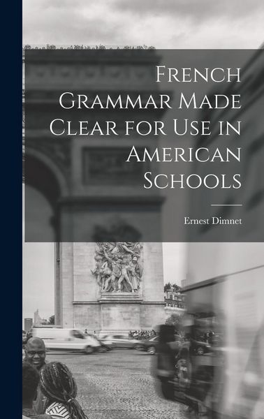 Produktbild: French Grammar Made Clear for use in American Schools