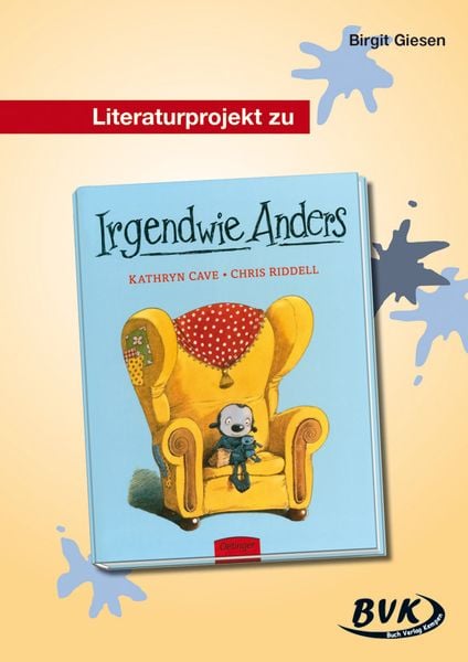 Literaturprojekt zu Irgendwie Anders, Geheftet von Birgit Giesen, BVK Buch Verlag Kempen GmbH, 978-3-936577-30-3