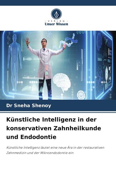 Produktbild: K&uuml;nstliche Intelligenz in der konservativen Zahnheilkunde und Endodontie