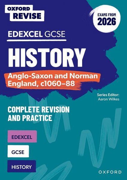 Produktbild: Oxford Revise: GCSE Edexcel History: Anglo-Saxon and Norman England, c1060-88 Complete Revision and Practice (Exams from 2026)