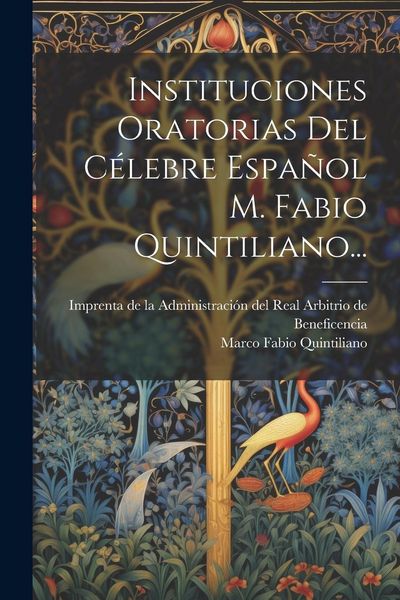 Produktbild: Instituciones Oratorias Del C&eacute;lebre Espa&ntilde;ol M. Fabio Quintiliano...