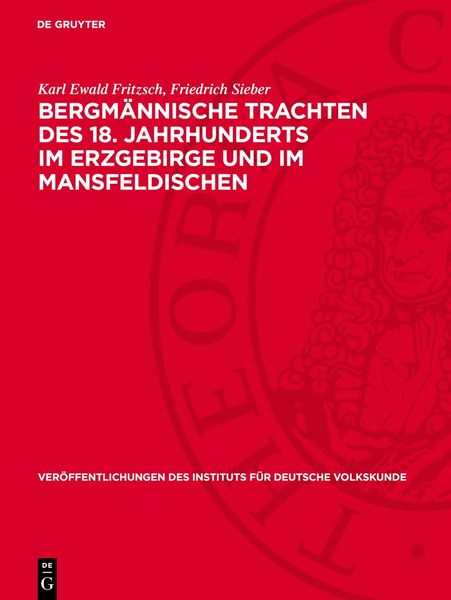 Produktbild: Bergm&auml;nnische Trachten des 18. Jahrhunderts im Erzgebirge und im Mansfeldischen