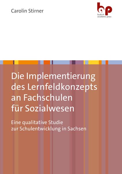 Produktbild: Die Implementierung des Lernfeldkonzepts an Fachschulen f&uuml;r Sozialwesen