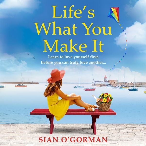 Life's What You Make It - Sian O'Gorman; Audio, 9781800483767