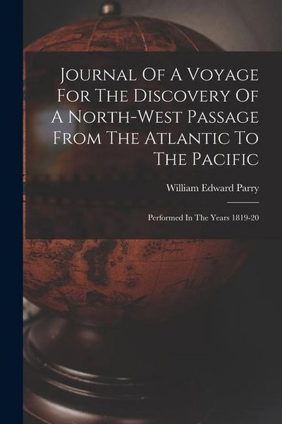 Produktbild: Journal Of A Voyage For The Discovery Of A North-west Passage From The Atlantic To The Pacific: Performed In The Years 1819-20